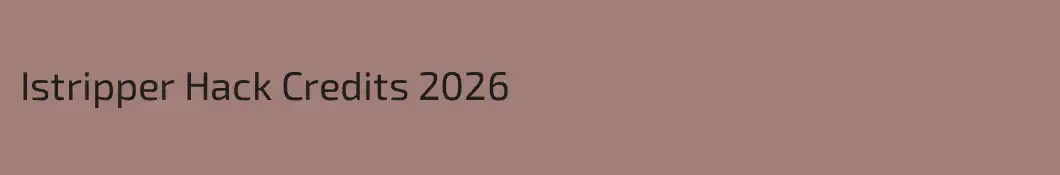 Istripper Hack Credits 2026
